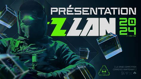 ZLAN 2024 : TOUTES LES INFOS (jeux, format,。